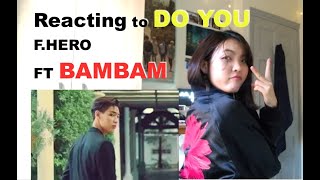[REACTION] DO YOU MV - F.HERO FT. BAMBAM