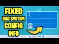 BAD SYSTEM CONFIG INFO With Black or Blue Screen in Windows 11 / 10 / 8 / 7 - How To Fix Error