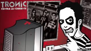 Video thumbnail of "TRONIC - Causa y Efecto"