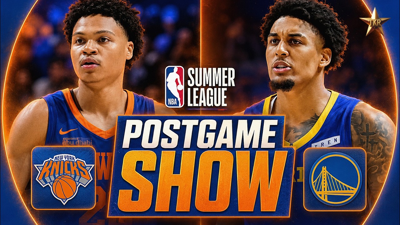 Knicks V Warriors Summer League POSTGAME SHOW... | Knicks News