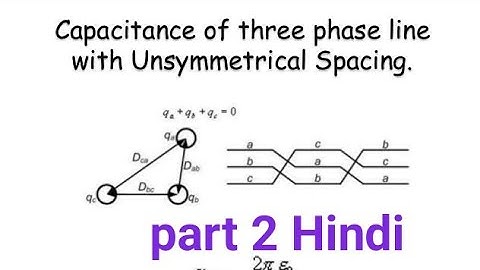 Capacitance of three phase line with unsymmetrical spacing part 2