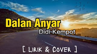 Dalan Anyar - Didi Kempot [ Cover by Dyah Novia ]
