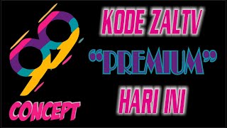 kode terbaru zaltv hari ini