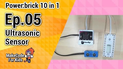 ฝึกcodingไมโครบิต PowerBrick 05 Ultrasonic Sensor วิทยาการคำนวน