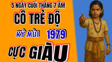 Cô trẻ độ mệnh 5 ngày cuối tháng 7 âm ! tử vi Kỷ Mùi 1979 ! Lật trang chóng mặt giàu sang!