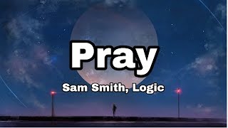 Sam Smith - Pray ft. Logic (Lyrics)