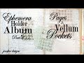 How to Make the Pages & Vellum Pockets for the Ephemera Holder Album