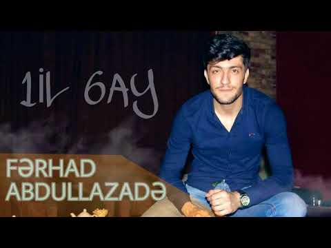 Fərhad Abdullazadə - 1 il 6 ay (Yeni) (Təkrar)