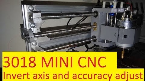 3018 MINI CNC Invert A-xis and Adjust Accuracy