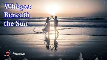 Whisper Beneath the Sun | Bittersweet Latin Indie Pop Song | Musecode Lyric Video
