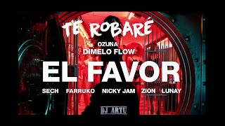 TE ROBARÉ ❌ EL FAVOR (Mashup 2019)