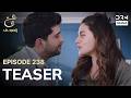 Turkish Drama In Urdu | Ain Ishq | One Love | Teaser Episode 238 | UD2O