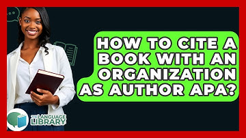 How To Cite A Book With An Organization As Author APA? - The Language Library