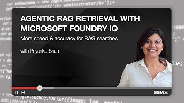RAG to Riches: Mastering GenAI Agents with Foundry IQ | Priyanka Shah | SSW User Group