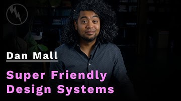 💡 Super Friendly Design Systems with Dan Mall
