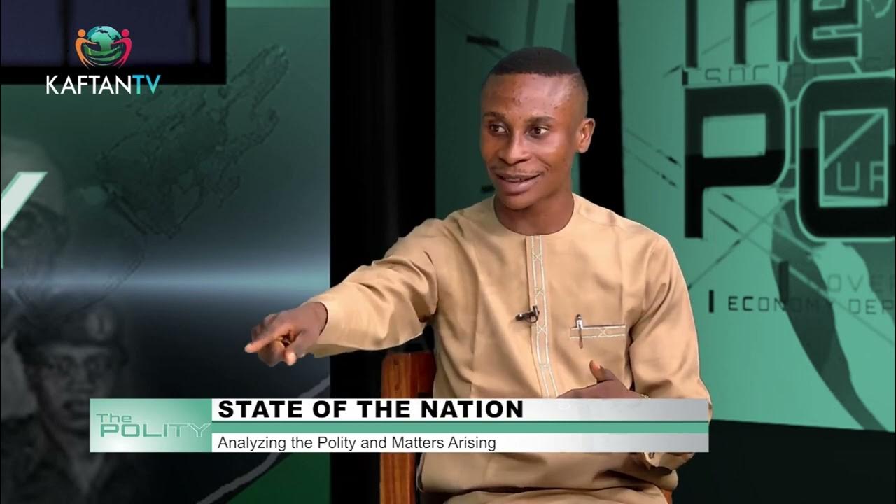 STATE OF THE NATION: Analyzing The Polity And Matters Arising | THE POLITY