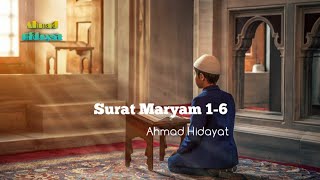 Ahmad Hidayat (Surat Maryam, Ayat 1-6)