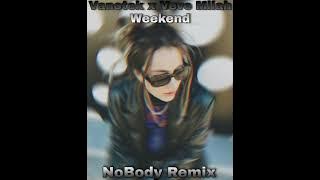 Vanotek x Veve Milah - Weekend (First of February Remix) @vanotek @vevemilah