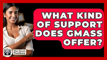 What Kind Of Support Does GMass Offer? - TheEmailToolbox.com