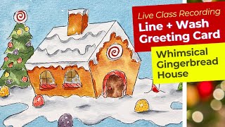 Whimsical Gingerbread House Line and Wash Tutorial