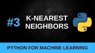 Python Machine Learning Tutorial #3 - K-Nearest Neighbors Classification