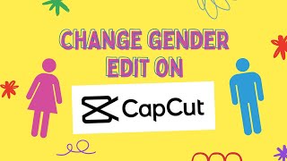 Change Gender from Male to Female on CapCut Apps || CapCut Tutorial NEW UPDATE November 2022 screenshot 3