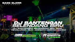 DJ BANTENGAN SELENDANG BIRU DANI REVOLUTION FEAT. ANINDITA KEISHA ZAHRA VIRAL TIKTOK!!!