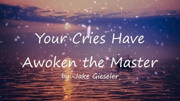 Thumbnail of Your Cries Have Awoken the Master Lyrics