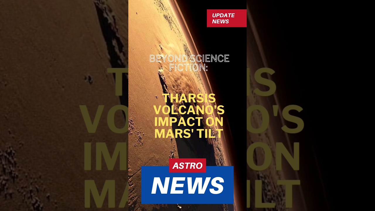 Unraveling Mars' Ancient Mystery: The Tharsis Volcanic Dome Tilt! 