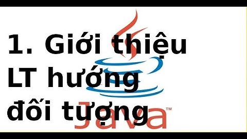 Lập trình OOP trong java - 1. Giới thiệu lập trình Hướng đối tượng trong java