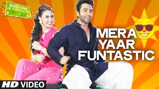 'Mera Yaar Funtastic' VIDEO Song | Welcome 2 Karachi | T-series