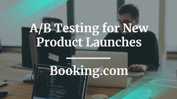 Webinar: A/B Testing for New Product Launches by Booking.com Sr PM, Namrata Panwar