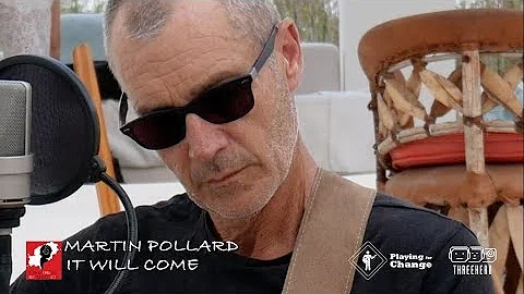 Martin Pollard - It Will Come - Playing For Change...