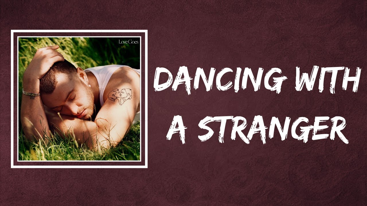 Sam Smith & Normani Dancing With A Stranger (Lyrics) YouTube