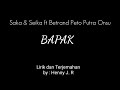 Saka & Seika Ft Betrand Peto Putra Onsu - BAPAK ( Lirik Dan Terjemahan Indonesia )