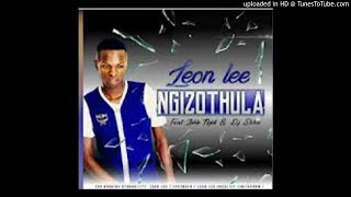 Leon Lee Ft Single Ngidi&DJ Skhu-Ngizo Thula