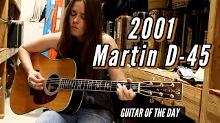 2001 Martin D-45 | Guitar of the Day - Angela Petrilli