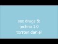 sex, drugs & techno 1 0