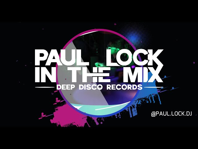Deep House DJ Set #76 - In The Mix With Paul Lock class=