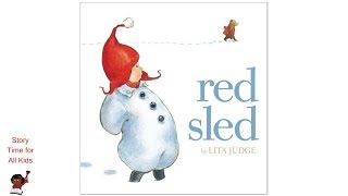 Red Sled by Lita Judge | Children's Read Aloud Story