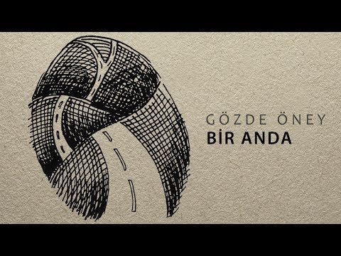 Bir Anda (Gözde Öney) 2017