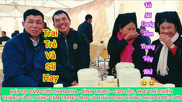 Hát Sli Đám Cưới Bình Trung - Cao Lộc , Gái Xuân Long Đi Ăn Cỗ Gặp Trai Chiến Thắng Vả Sli Tíu Tít