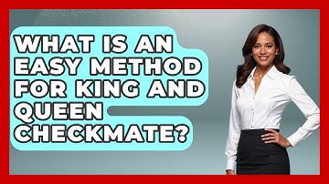 What Is An Easy Method For King And Queen Checkmate? - The Chess Codex