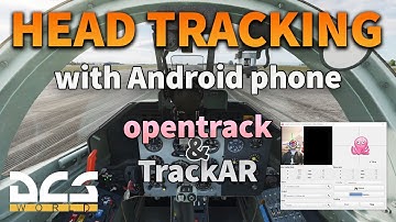 DCS 2.8 | Head tracking with Android phone (opentrack and TrackAR)