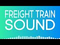 Freight Train SOUND EFFECT