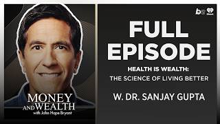 Health Is Wealth: John Hope Bryant & Dr. Sanjay Gupta On The Science Of Living Better