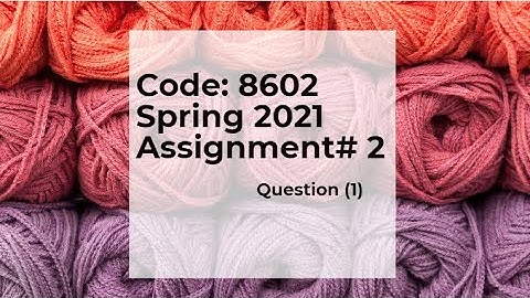 8602 (Educational Assessment and Evaluation) Spring 2021 Solved Assignment#2 |Part 1