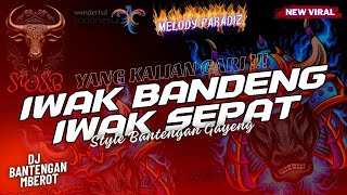 DJ BANTENGAN IWAK BANDENG IWAK SEPAT X MELODY PARADIZE | SWSB PRODUCTION