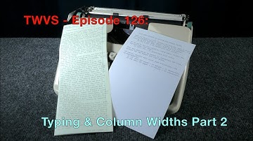 Typewriter Video Series - Episode 126: Typing & Column Widths Part 2