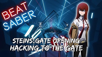 Beat Saber | Hacking to the Gate - Steins;Gate Opening